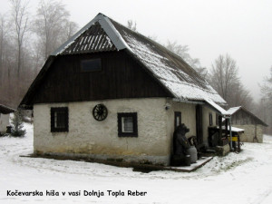 Kočevarska hiša v vasi Dolnja Topla Reber